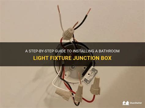 how to install bathroom light fixture junction box|junction box for light fixture.